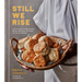 Still We Rise: A Love Letter to the Southern Biscuit with Over 70 Sweet and Savory Recipes