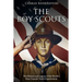 The Boy Scouts: The History and Legacy of the World's Most Popular Youth Organization