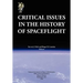 Critical Issues in the History of Spaceflight (NASA Publication SP-2006-4702)