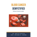 Blood Cancer Demystified: Doctor's Secret Guide