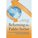 Reforming the Public Sector: How to Achieve Better Transparency, Service, and Leadership