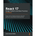 React 17 Design Patterns and Best Practices - Third Edition: Design, build, and deploy production-ready web applications using industry-standard pract