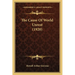 The Cause Of World Unrest (1920)
