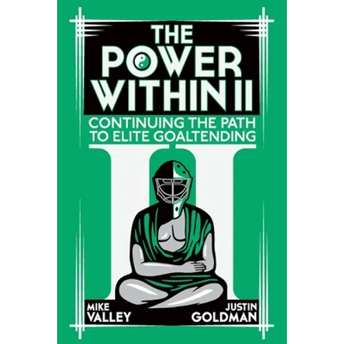 The Power Within II: Continuing the Path to Elite Goaltending