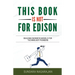 This Book is not for Edison: Building Business Models for Technology Pioneers