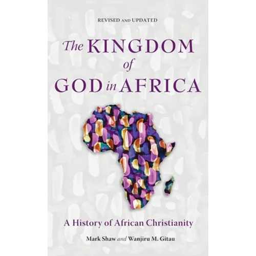 The Kingdom of God in Africa: A History of African Christianity