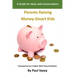 Parents Raising Money-Smart Kids.: A Guide for Ideas and Conversations