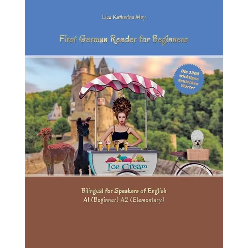 First German Reader for beginners bilingual for speakers of English: First German dual-language Reader for speakers of English with bi-directional dic
