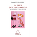 Fear of Separation: From Childhood to Adulthood / La Peur de séparation: De l'enfance à l'âge adulte