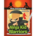Ninja Kid Warriors: Ninja Coloring Books
