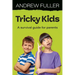 Tricky Kids: A Survival Guide for Parents