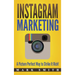 Instagram Marketing: A Picture Perfect Way to Strike It Rich!