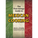The Poor Gringo Guide to Mexican Cooking