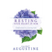 Resting Your Heart in Him: Confessions to a Loving God