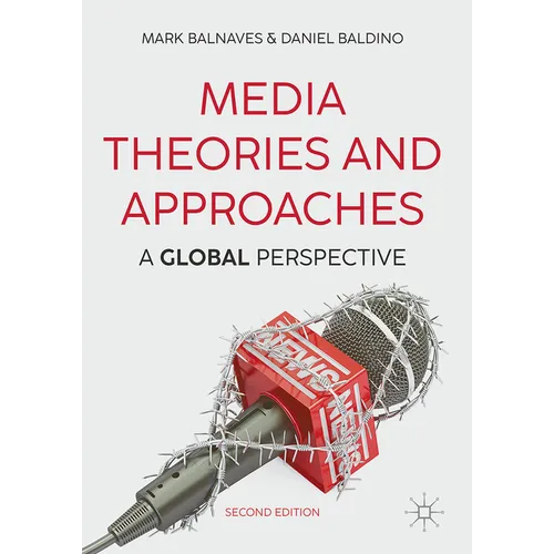 Media Theories and Approaches: A Global Perspective