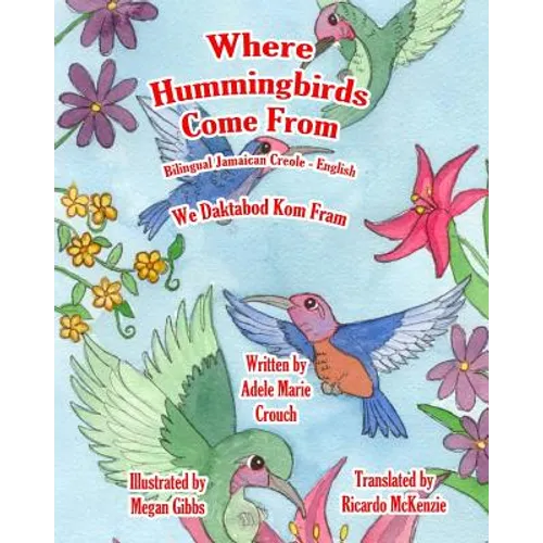 Where Hummingbirds Come From Bilingual Jamaican Creole English