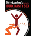 Dirty Sanchez's Guide to Buck Nasty Sex: Cincinnati Bow Tie, Donkey Punch, Rusty Trombone, Hot Carl, Rodeo, Strawberry Shortcake