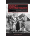 Violent Intermediaries: African Soldiers, Conquest, and Everyday Colonialism in German East Africa