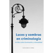 Luces y sombras en Criminología: Un libro sobre iluminación y criminalidad