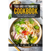 Thai And Vietnamese Cookbook: 2 Books In 1: 100 Recipes For Authentic Asian Food