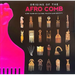 Origins of the Afro Comb: 6,000 Years of Culture, Politics and Identity