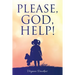 Please, God, Help!