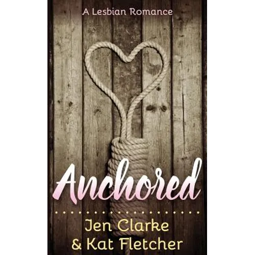 Anchored: A Lesbian Romance