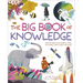 The Big Book of Knowledge: Find Out about Wild Animals, Space, the Oceans, Planet Earth and More!