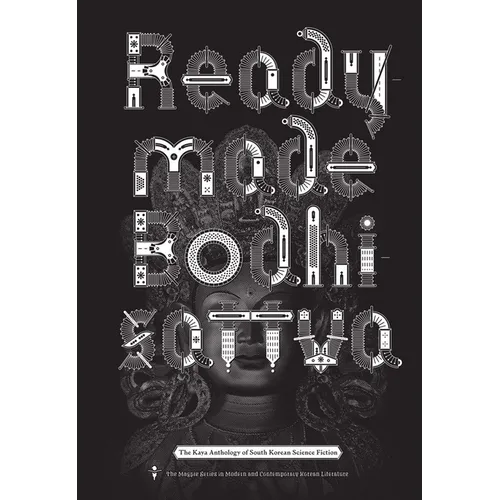 Readymade Bodhisattva: The Kaya Anthology of South Korean Science Fiction