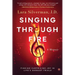 Singing Through Fire: A Memoir of Finding Surprising Joy in Life's Darkest Trials