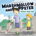 The Adventures of Marshmallow and Peter: Peter's Wish Trip