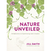 Nature Unveiled: 40 Reflections on Experiencing God's Creation