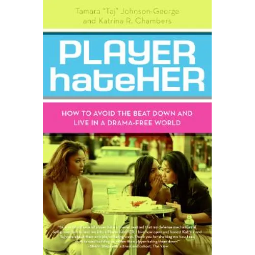Player Hateher: How to Avoid the Beat Down and Live in a Drama-Free World