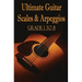 Ultimate Guitar Scales & Arpeggios: Grade 1 to 8: Sheet Music for Guitar