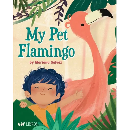 My Pet Flamingo (Bilingual: English/Spanish)
