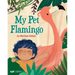 My Pet Flamingo (Bilingual: English/Spanish)