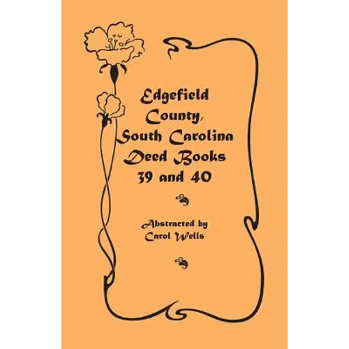 Edgefield County, South Carolina Deed Books 39 and 40