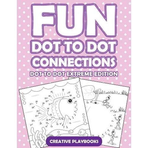 Fun Dot To Dot Connections - Dot To Dot Extreme Edition