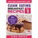 Clean Eating: Anti-Inflammatory Breakfast Recipes: 50+ Anti Inflammation Diet & Clean Eating Recipes To Reduce Pain And Restore Health