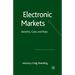 Electronic Markets: Benefits, Costs and Risks