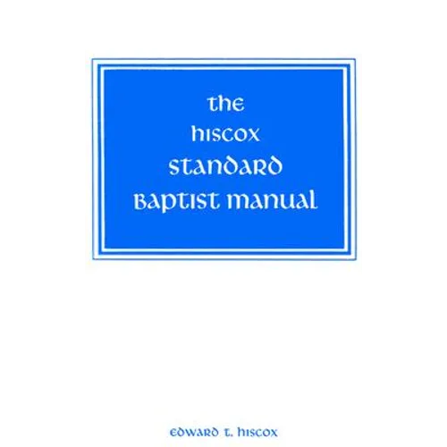 The Hiscox Standard Baptist Manual