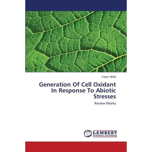 Generation of Cell Oxidant in Response to Abiotic Stresses