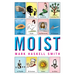 Moist