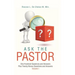 Ask the Pastor: One Hundred Questions and Answers Plus Twenty Bonus Questions and Answers Volume I