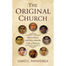 The Original Church: What It Meant--And Still Means--To Be a Christian