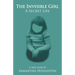 The Invisible Girl A Secret Life: A True Story