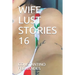 Wife Lust Stories 16
