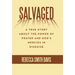 Salvaged: A True Story About the Power of Prayer and God's Mercies in Disguise