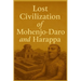 Lost Civilization of Mohenjo-Daro and Harappa