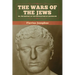 The Wars of the Jews; Or, The History of the Destruction of Jerusalem